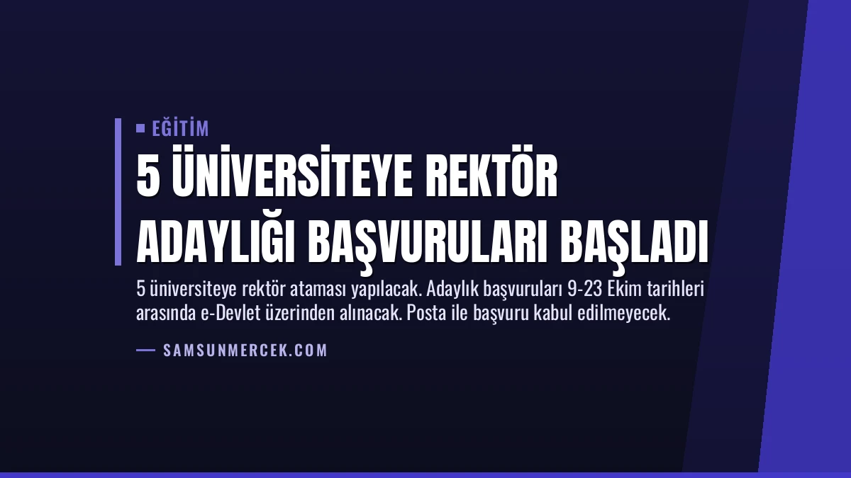 5 Üniversiteye Rektör Adaylığı Başvuruları Başladı