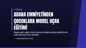Adana Emniyetinden Çocuklara Model Uçak Eğitimi