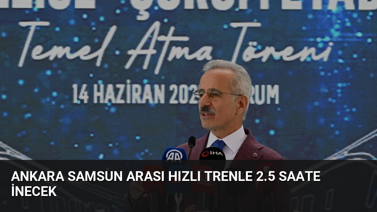 Ankara Samsun Arası Hızlı Trenle 2.5 Saate İnecek