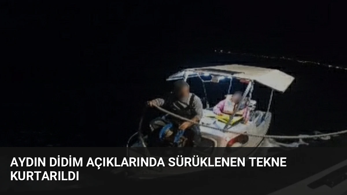 Aydın Didim açıklarında sürüklenen tekne kurtarıldı
