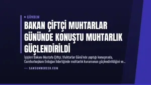 Bakan Çiftçi Muhtarlar Gününde Konuştu Muhtarlık Güçlendirildi