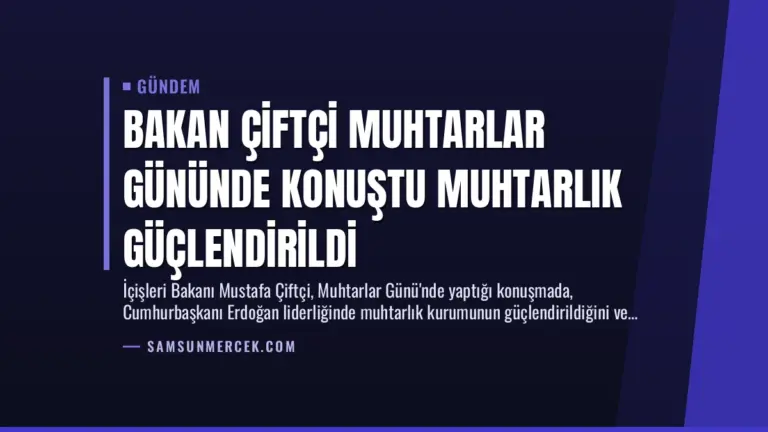 Bakan Çiftçi Muhtarlar Gününde Konuştu Muhtarlık Güçlendirildi