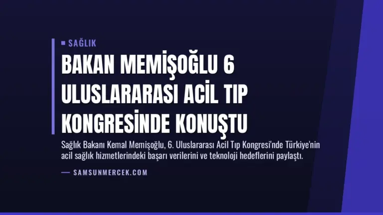 Bakan Memişoğlu 6 Uluslararası Acil Tıp Kongresinde Konuştu
