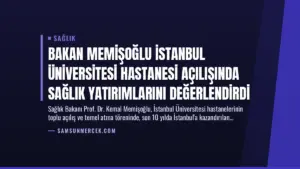 Bakan Memişoğlu İstanbul Üniversitesi Hastanesi Açılışında Sağlık Yatırımlarını Değerlendirdi