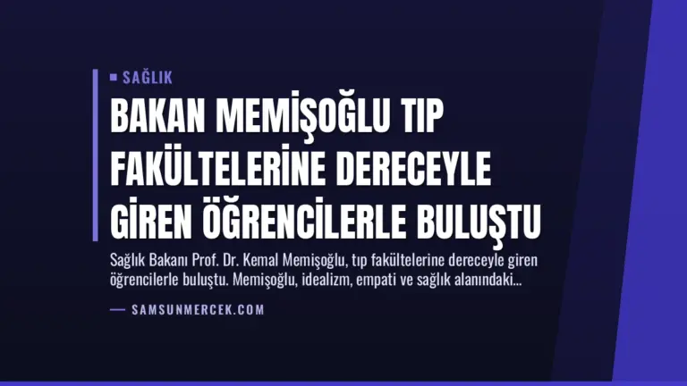 Bakan Memişoğlu Tıp Fakültelerine Dereceyle Giren Öğrencilerle Buluştu
