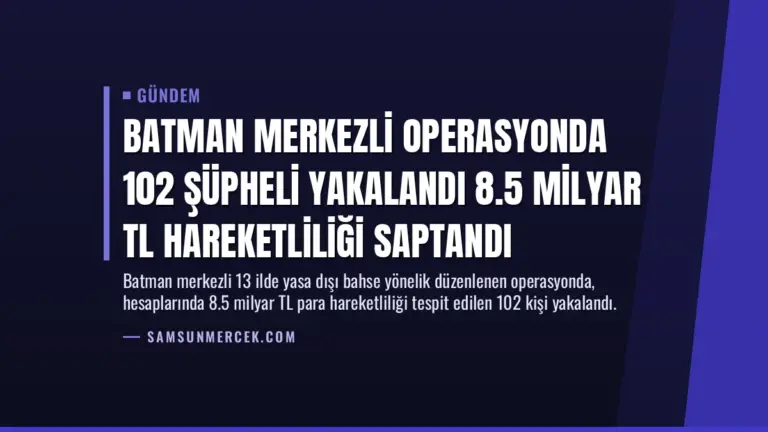 Batman Merkezli Operasyonda 102 Şüpheli Yakalandı 8.5 Milyar TL Hareketliliği Saptandı