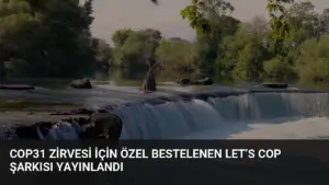 COP31 Zirvesi İçin Özel Bestelenen Let’s COP Şarkısı Yayınlandı