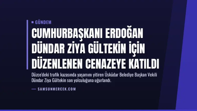 Cumhurbaşkanı Erdoğan Dündar Ziya Gültekin için düzenlenen cenazeye katıldı