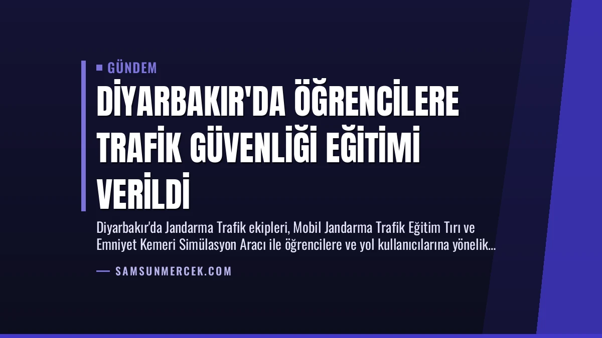 Diyarbakır’da Öğrencilere Trafik Güvenliği Eğitimi Verildi