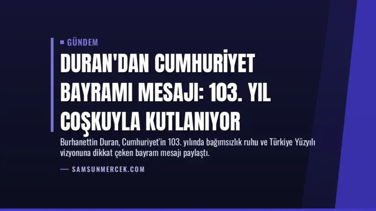 Duran'dan Cumhuriyet Bayramı mesajı: 103. yıl coşkuyla kutlanıyor