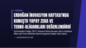 Erdoğan İnovasyon Haftası’nda konuştu Yapay Zeka ve Tekno-Oligarkları Değerlendirdi