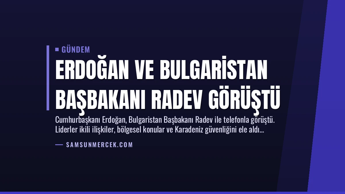 Erdoğan ve Bulgaristan Başbakanı Radev Görüştü