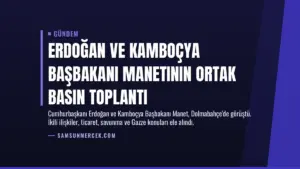 Erdoğan ve Kamboçya Başbakanı Manetının Ortak Basın Toplantı