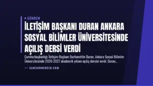 İletişim Başkanı Duran Ankara Sosyal Bilimler Üniversitesinde Açılış Dersi Verdi