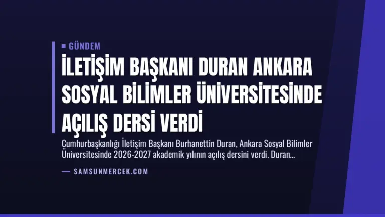 İletişim Başkanı Duran Ankara Sosyal Bilimler Üniversitesinde Açılış Dersi Verdi