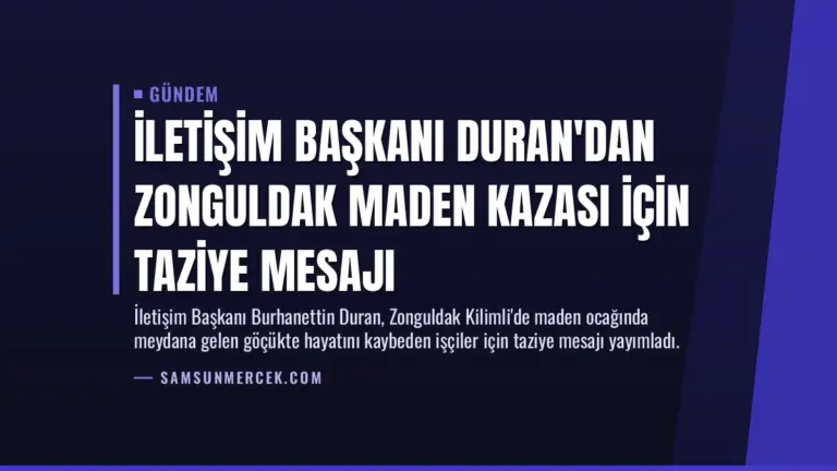 İletişim Başkanı Duran'dan Zonguldak Maden Kazası İçin Taziye Mesajı