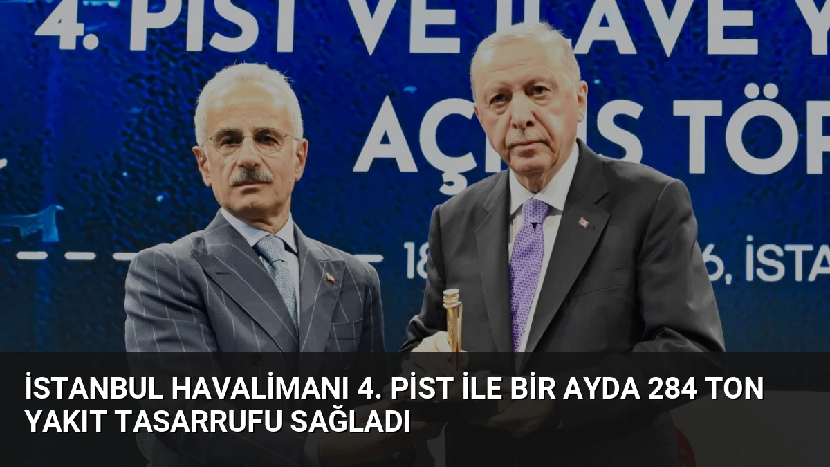 İstanbul Havalimanı 4. Pist ile Bir Ayda 284 Ton Yakıt Tasarrufu Sağladı