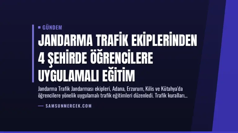 Jandarma Trafik Ekiplerinden 4 Şehirde Öğrencilere Uygulamalı Eğitim