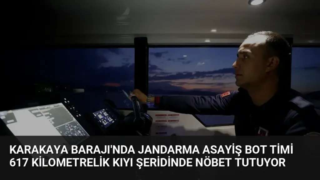 Karakaya Barajı'nda Jandarma Asayiş Bot Timi 617 Kilometrelik Kıyı Şeridinde Nöbet Tutuyor