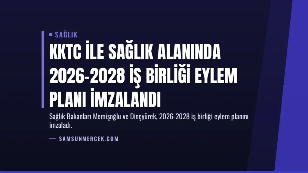 KKTC ile Sağlık Alanında 2026-2028 İş Birliği Eylem Planı İmzalandı