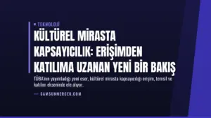 Kültürel Mirasta Kapsayıcılık: Erişimden Katılıma Uzanan Yeni Bir Bakış