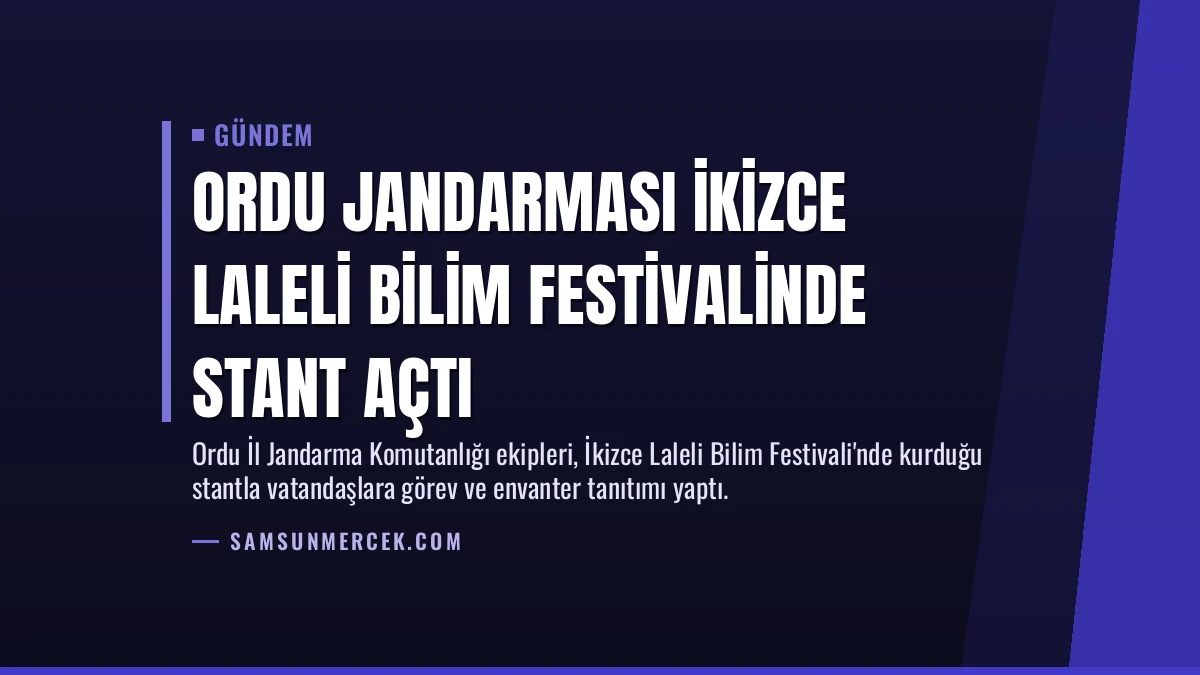 Ordu Jandarması İkizce Laleli Bilim Festivalinde Stant Açtı