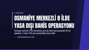 Osmaniye Merkezli 8 İlde Yasa Dışı Bahis Operasyonu