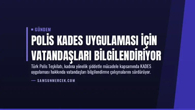 Polis KADES Uygulaması İçin Vatandaşları Bilgilendiriyor