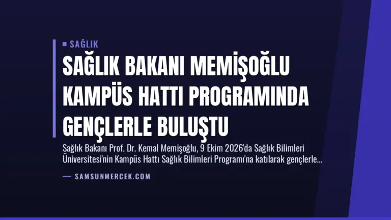 Sağlık Bakanı Memişoğlu Kampüs Hattı Programında Gençlerle Buluştu
