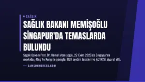 Sağlık Bakanı Memişoğlu Singapur’da Temaslarda Bulundu