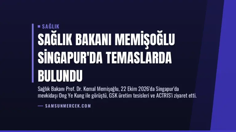Sağlık Bakanı Memişoğlu Singapur’da Temaslarda Bulundu