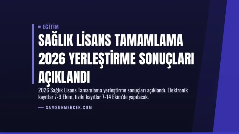 Sağlık Lisans Tamamlama 2026 Yerleştirme Sonuçları Açıklandı