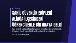 Sahil Güvenlik Ekipleri Aliağa İlçesindeki Öğrencilerle Bir Araya Geldi