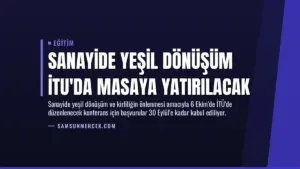 Sanayide Yeşil Dönüşüm İTU’da Masaya Yatırılacak