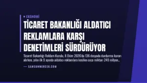 Ticaret Bakanlığı Aldatıcı Reklamlara Karşı Denetimleri Sürdürüyor