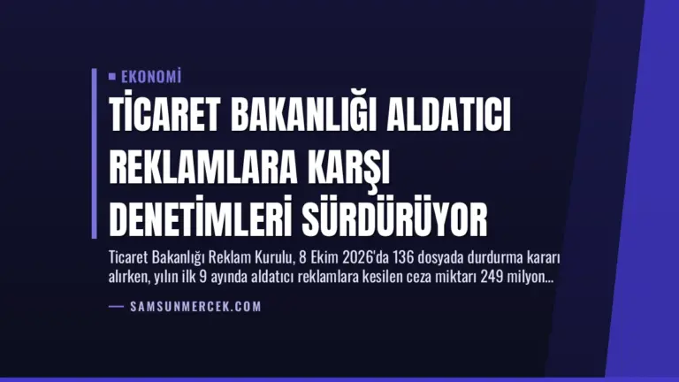 Ticaret Bakanlığı Aldatıcı Reklamlara Karşı Denetimleri Sürdürüyor