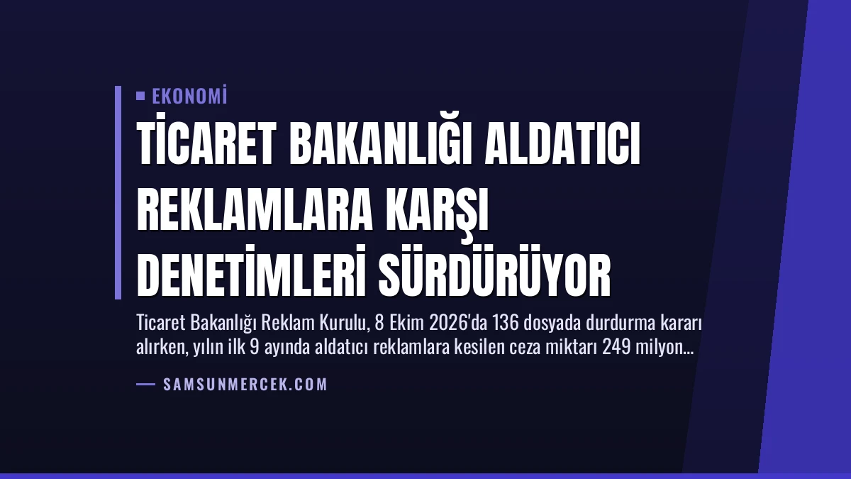 Ticaret Bakanlığı Aldatıcı Reklamlara Karşı Denetimleri Sürdürüyor
