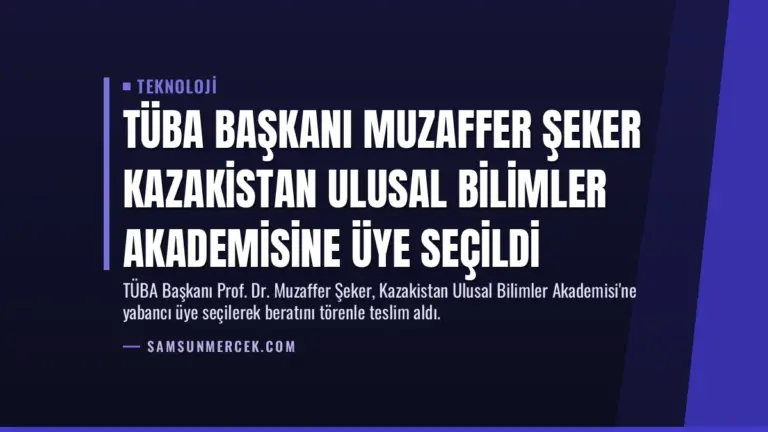 TÜBA Başkanı Muzaffer Şeker Kazakistan Ulusal Bilimler Akademisine Üye Seçildi