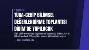 TÜBA-GEBİP Bilimsel Değerlendirme Toplantısı Didim’de Yapılacak
