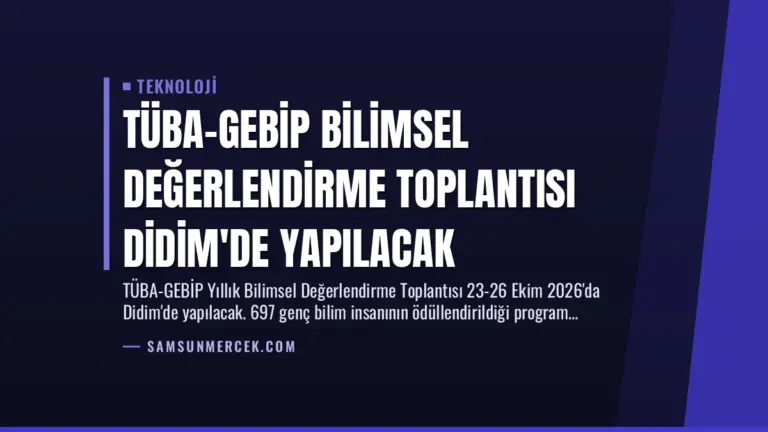 TÜBA-GEBİP Bilimsel Değerlendirme Toplantısı Didim’de Yapılacak