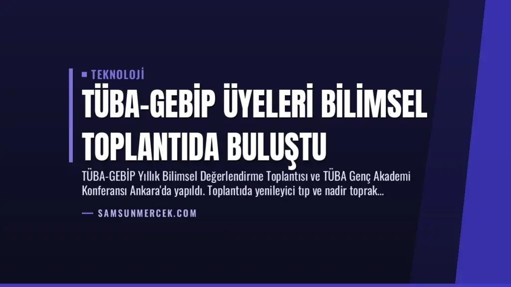 TÜBA-GEBİP Üyeleri Bilimsel Toplantıda Buluştu