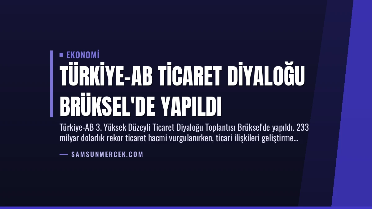 Türkiye-AB Ticaret Diyaloğu Brüksel’de Yapıldı