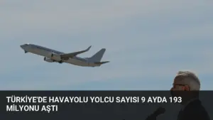 Türkiye’de Havayolu Yolcu Sayısı 9 Ayda 193 Milyonu Aştı