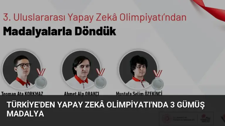 Türkiye’den Yapay Zekâ Olimpiyatı’nda 3 Gümüş Madalya