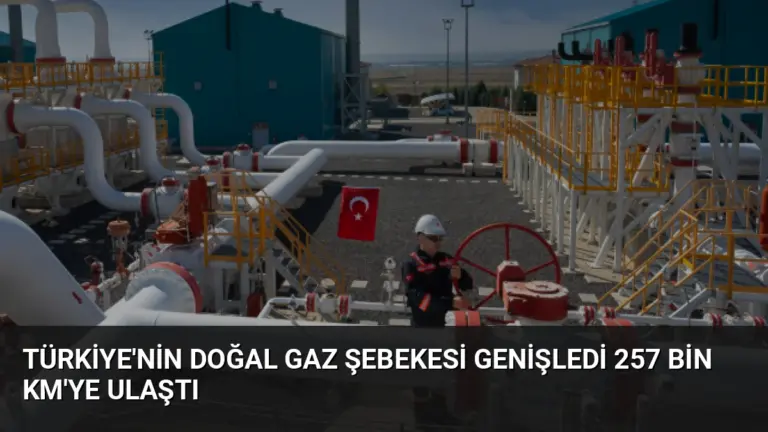 Türkiye’nin Doğal Gaz Şebekesi Genişledi 257 Bin Km’ye Ulaştı
