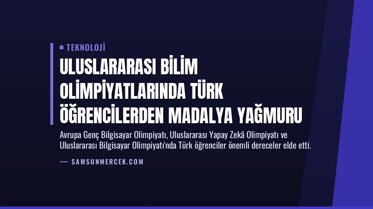 Uluslararası Bilim Olimpiyatlarında Türk Öğrencilerden Madalya Yağmuru