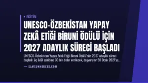 UNESCO-Özbekistan Yapay Zekâ Etiği Biruni Ödülü için 2027 Adaylık Süreci Başladı