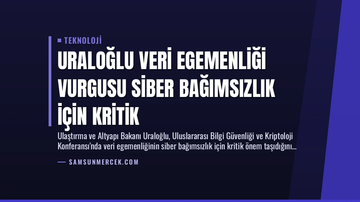 Uraloğlu Veri Egemenliği Vurgusu Siber Bağımsızlık İçin Kritik