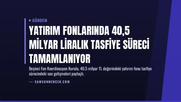 Yatırım fonlarında 40,5 milyar liralık tasfiye süreci tamamlanıyor