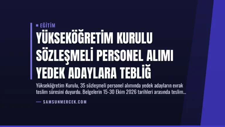 Yükseköğretim Kurulu Sözleşmeli Personel Alımı Yedek Adaylara Tebliğ